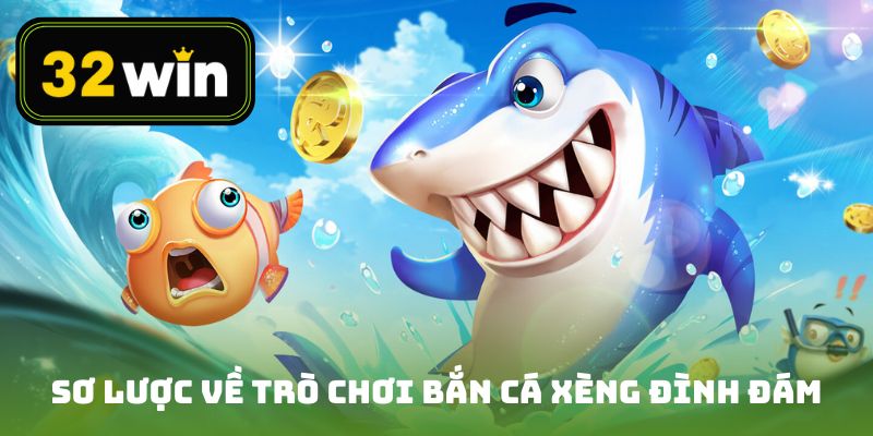 Sơ lược về trò chơi bắn cá xèng đình đám