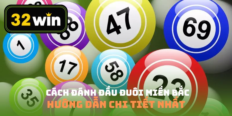 cách đánh đầu đuôi miền Bắc