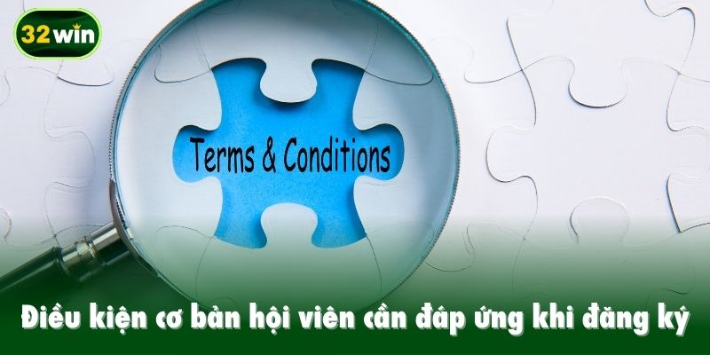 Điều kiện cơ bản hội viên cần đáp ứng khi đăng ký
