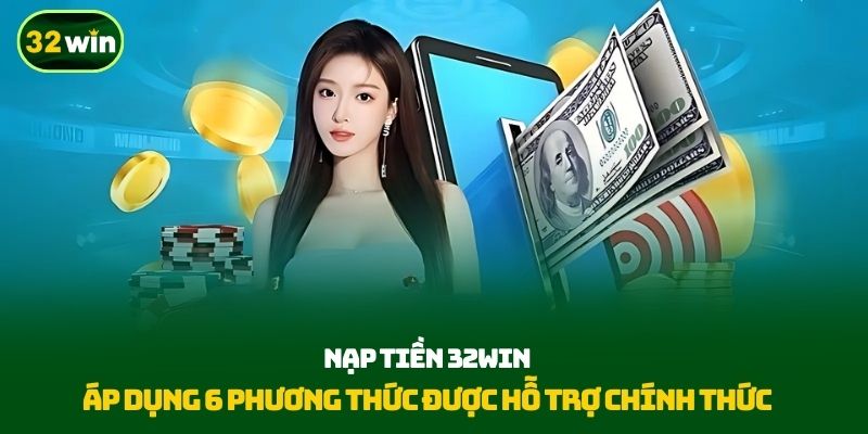 nạp tiền 32win