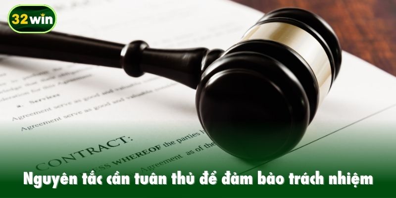 Nguyên tắc cần tuân thủ để đảm bảo trách nhiệm