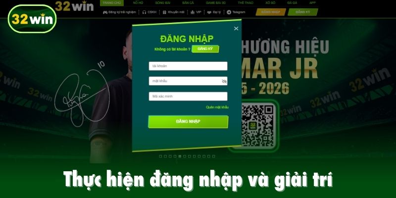 Thực hiện đăng nhập và giải trí