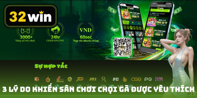 3 lý do khiến sân chơi đá gà 32win được yêu thích