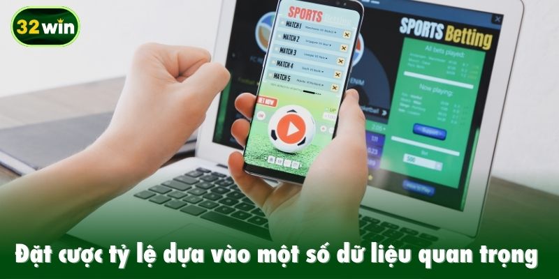Đặt cược tỷ lệ kèo châu âu dựa vào một số dữ liệu quan trọng